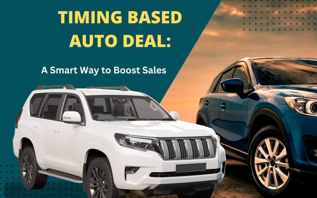 Timing Based Auto Deal: A Smart Way to Boost Sales