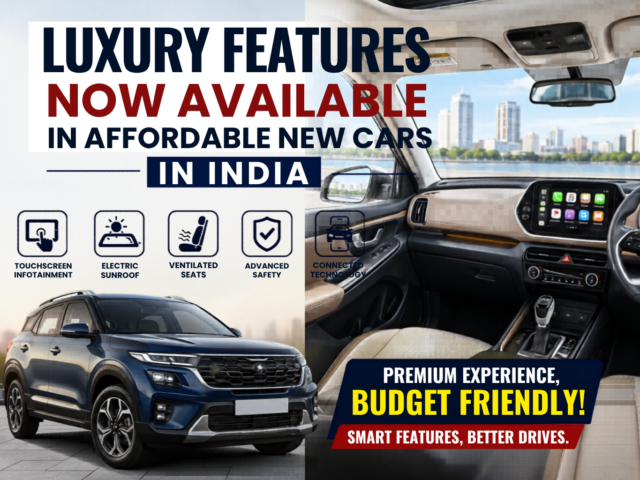 Luxury Features Now Available in Affordable New Cars India